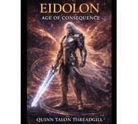 Eidolon: Age Of Consequence: 2 (Eidolon Trilogy)