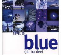 Eiffel 65 - Blue Da Ba Dee
