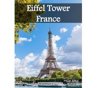 Eiffel Tower France: A Luxury Coffee Table Book of Iconic Landmarks