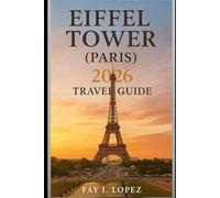 Eiffel Tower (Paris) 2026 Travel Guide