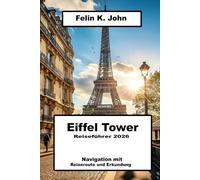 Eiffel Tower Reiseführer 2026: Navigation mit Reiseroute und Erkundung