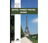 EIFFEL TOWER TRAVEL GUIDE