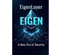EigenLayer / EIGEN A New Era of Security: A complete guide to EigenLayer, covering everything from basic concepts to investment strategies