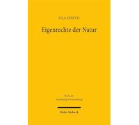 Eigenrechte der Natur: Eine Studie aus Perspektive des EU-Rechts und des deutschen Rechts (Recht der Nachhaltigen Entwicklung)