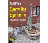 Eigenwillige Eigenheime: Die BausA14nden der anderen, FrAbe 9783832199920 New.