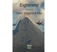 Eigheland: Gods, Dragons & Men: 6 (Volume One)