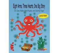 Eight Arms, Three Hearts, One Big Story: An Undersea Adventure with Real Octopus Facts, Hidden-Word Puzzles, and Coloring Pages, and Large Print Fun