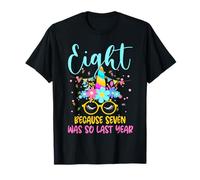 Eight Because Seven Was So Last Year Unicorn 8th Birthday T-Shirt