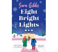 Eight Bright Lights: A warm, witty and HILARIOUS romance novel filled with lots of festive spirit!