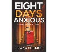 Eight Days Anxious: A Mylas Grey Mystery: 8 (Mylas Grey Mysteries)