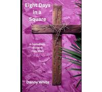 Eight Days in a Square: A Custodian's Guide to Holy Week