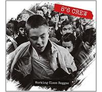Eight Degrees Six Crew - Working Class Reggae