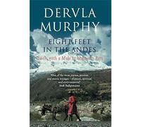 Eight Feet in the Andes : Travels with a Mule in Unknown Peru