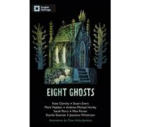 Eight Ghosts : The English Heritage Book of New Ghost Stories