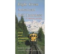 Eight Great American Rail Journeys: A Travel Guide