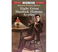 Eight Great Sherlock Holmes Stories (Dover Large Print Classics)