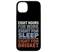 Eight Hours for Work Eight for Brisket Labor Day Case for iPhone 14 Plus