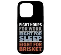 Eight Hours for Work Eight for Brisket Labor Day Case for iPhone 15 Pro
