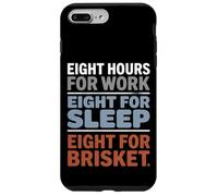 Eight Hours for Work Eight for Brisket Labor Day Case for iPhone 7 Plus/8 Plus