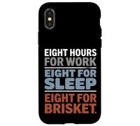 Eight Hours for Work Eight for Brisket Labor Day Case for iPhone X/XS