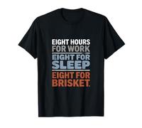 Eight Hours for Work Eight for Brisket Labor Day T-Shirt