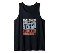 Eight Hours for Work Eight for Brisket Labor Day Tank Top