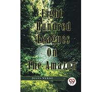 Eight Hundred Leagues on the Amazon
