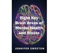 Eight Key Brain Areas of Mental Health and Illness