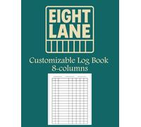 EIGHT LANE | Customizable Log Book 8 Column: eight Column Notebook/Columnar Pad/Multipurpose Record Logbook,Suitable for Small Business (Old School Trackers)