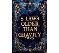 Eight Laws Older Than Gravity