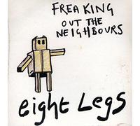 Eight Legs - Freaking Out The Neighbours