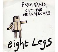 Eight Legs - Freaking Out the Neighbours [7" VINYL]