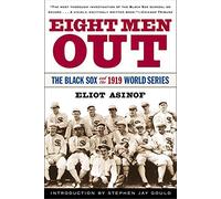Eight Men out: the Black Sox and the 1919 World Series