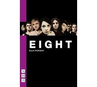 Eight (NHB Modern Plays) by Ella Hickson (2009-07-02)