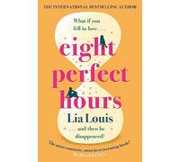 Eight Perfect Hours: The heartwarming and romantic love story everyone is falling for!