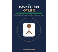 Eight Pillars of Life: The Navigation to Life Fulfillment