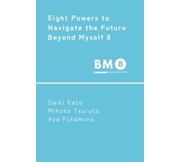 Eight Powers to Navigate the Future Beyond Myself 8