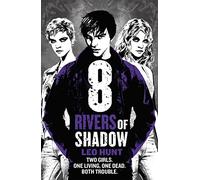 Eight Rivers of Shadow: Thirteen Days of Midnight Trilogy Book 2 (Thirteen Days of Midnight trilogy)