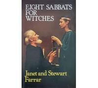 Eight Sabbats for Witches and rites for Birth, Marriage and Death