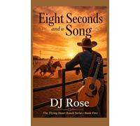 Eight Seconds and a Song (The Flying Heart Ranch Series)