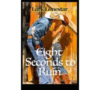 Eight Seconds to Ruin