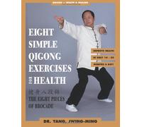 Eight Simple Qigong Exercises: The Eight Pieces of Brocade