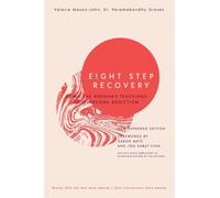 Eight Step Recovery: Using the Buddha's Teachings to Overcome Addiction (New edition)