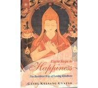 Eight Steps to Happiness: The Buddhist Way of Loving Kindness
