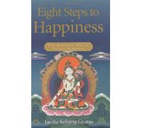 Eight Steps to Happiness: The Buddhist Way of Loving Kindness