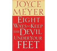 Eight Ways to Keep the Devil Under Your Feet
