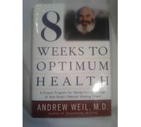Eight Weeks to Optimum Health
