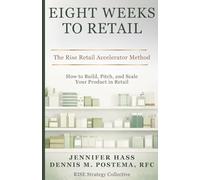 EIGHT WEEKS TO RETAIL: The RISE Retail Accelerator Method