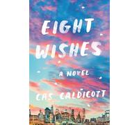 Eight Wishes: A Novel