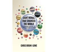Eight Words That Changed The World : A Modern History of the Election Slogan